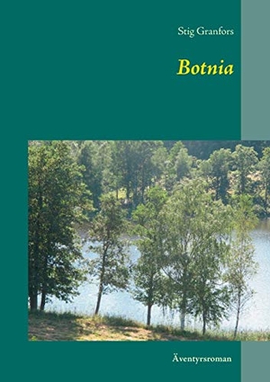 Granfors, Stig. Botnia. Books on Demand, 2015.