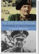 The Field Marshal's Revenge: The Breakdown of a Special Relationship