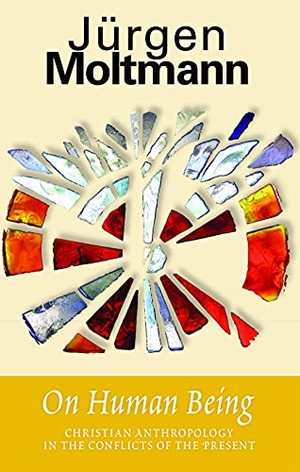 Moltmann, Jurgen. On Human Being - Christian Anthropology in the Conflicts of the Present. Augsburg Fortress Publishing, 2009.