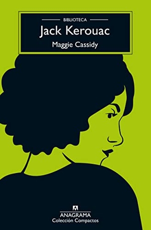 Kerouac, Jack. Maggie Cassidy. Editorial Anagrama, 2023.