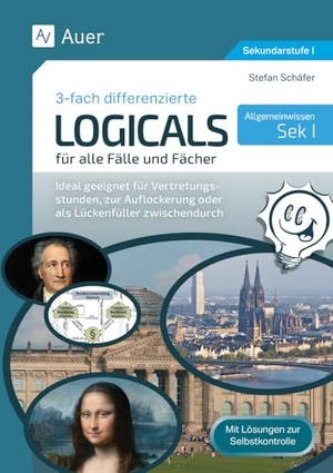Schäfer, Stefan. Logicals Allgemeinwissen für alle Fälle & Fächer - Ideal geeignet für Vertretungsstunden, zur Auflockerung oder als Lückenfüller zwischendurch (5. bis 10. Klasse). Auer Verlag i.d.AAP LW, 2024.