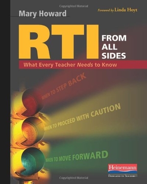Hoyt, Linda / Mary Howard. Rti from All Sides - What Every Teacher Needs to Know. Heinemann Educational Books, 2009.