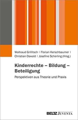 Grillitsch, Waltraud / Florian Kerschbaumer et al (Hrsg.). Kinderrechte - Bildung - Beteiligung - Perspektiven aus Theorie und Praxis. Juventa Verlag GmbH, 2023.