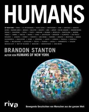 Stanton, Brandon. Humans - Bewegende Geschichten von Menschen aus der ganzen Welt. riva Verlag, 2020.