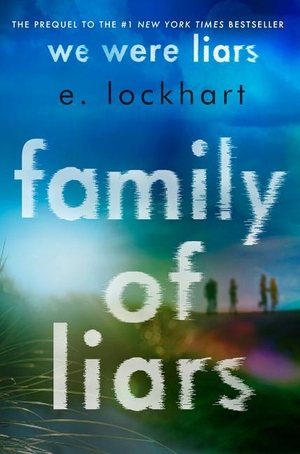 Lockhart, E.. Family of Liars - The Prequel to We Were Liars. Gale, a Cengage Group, 2022.