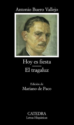 Buero Vallejo, Antonio. Hoy es fiesta ; El tragaluz. Ediciones Cátedra, 2011.