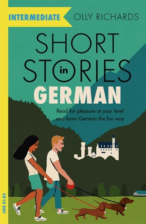Richards, Olly. Short Stories in German for Intermediate Learners - Read for pleasure at your level, expand your vocabulary and learn German the fun way!. Hodder And Stoughton Ltd., 2021.