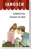 Schäbels Frau. Sacharin im Salat