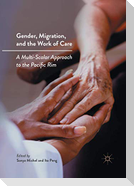 Gender, Migration, and the Work of Care