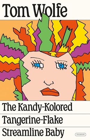Wolfe, Tom. The Kandy-Kolored Tangerine-Flake Streamline Baby. Picador Paper, 2024.
