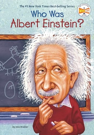 Brallier, Jess / Who Hq. Who Was Albert Einstein?. Random House, 2002.