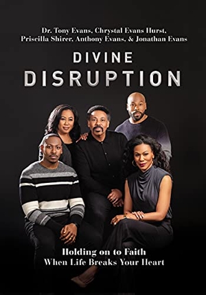 Evans, Tony / Hurst, Chrystal Evans et al. Divine Disruption - Holding on to Faith When Life Breaks Your Heart. Thomas Nelson, 2021.