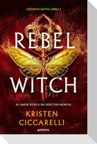 Rebel Witch (Spanish Edition)