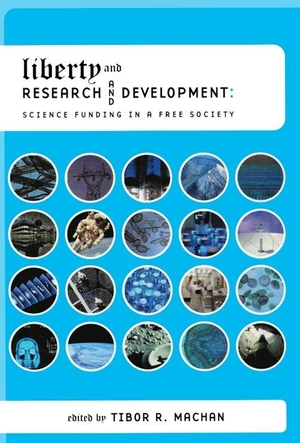 Machan, Tibor R. (Hrsg.). Liberty and Research and Development: Science Funding in a Free Society Volume 506. Hoover Institution Press, 2002.