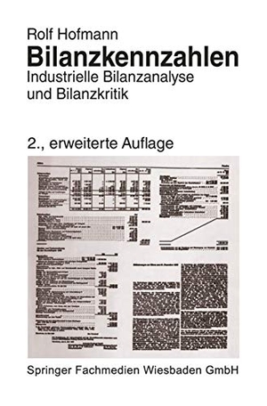 Hofmann, Rolf. Bilanzkennzahlen - Industrielle Bilanzanalyse und Bilanzkritik. Gabler Verlag, 1969.