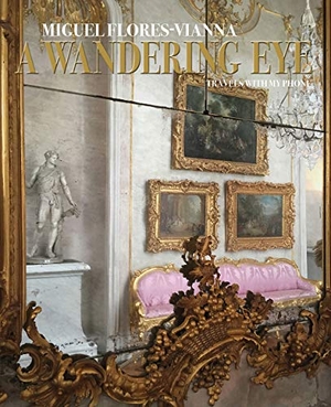 Flores-Vianna, Miguel. A Wandering Eye - Travels with my Phone. Vendome Press, 2019.
