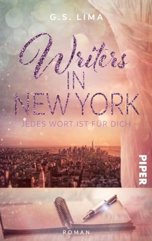 Lima, G. S.. Writers in New York - Jedes Wort ist für Dich. Piper Verlag GmbH, 2019.