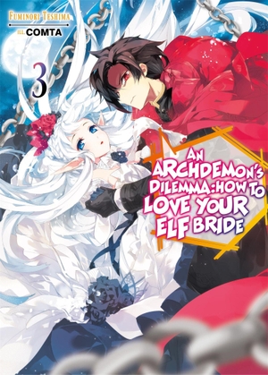 Teshima, Fuminori. An Archdemon's Dilemma: How to Love Your Elf Bride: Volume 3 (Light Novel) - Volume 3. Yen Press, 2020.