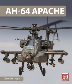 Rastätter, Christian. AH-64 Apache. Motorbuch Verlag, 2021.