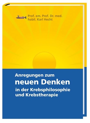 Hecht, Karl. Anregungen zum neuen Denken in der Krebsphilosophie und Krebstherapie. Spurbuch Verlag, 2009.
