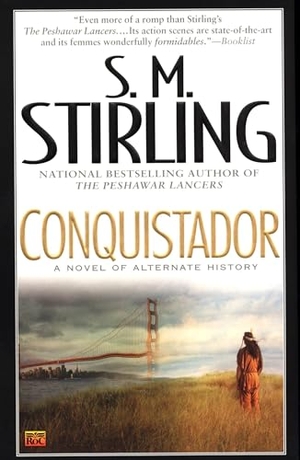 Stirling, S M. Conquistador. Penguin Publishing Group, 2004.