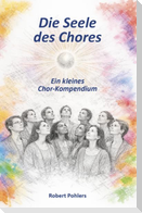 Die Seele des Chores