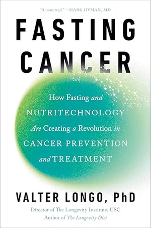 Longo, Valter. Fasting Cancer - How Fasting and Nutritechnology Are Creating a Revolution in Cancer Prevention and Treatment. Penguin Publishing Group, 2025.