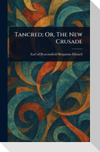 Tancred; Or, The New Crusade