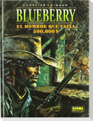 Blueberry 8, El hombre que valía 500.000 $