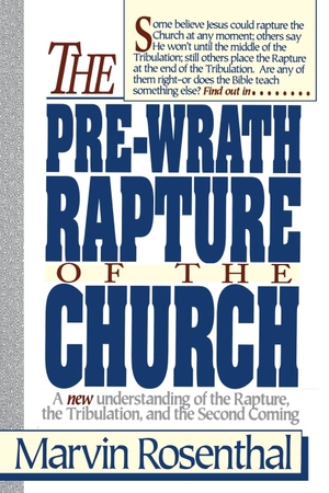 Rosenthal, Marvin J. / Thomas Nelson Publishers. Prewrath Rapture of the Church. World Publishing, 2004.