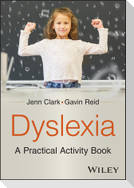 Dyslexia: A Practical Activity Book