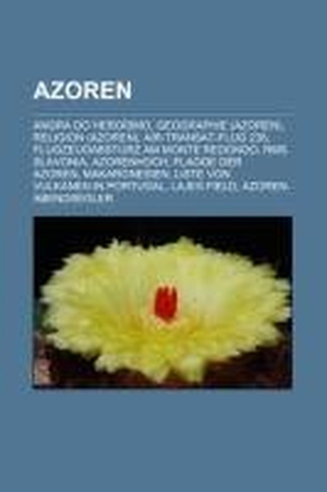 Quelle: Wikipedia (Hrsg.). Azoren - Angra do Heroísmo, Geographie (Azoren), Religion (Azoren), Air-Transat-Flug 236, Flugzeugabsturz am Monte Redondo, RMS Slavonia, Azorenhoch, Flagge der Azoren, Makaronesien, Liste von Vulkanen in Portugal, Lajes Field, Azoren-Abendsegler. Books LLC, Reference Series, 2020.