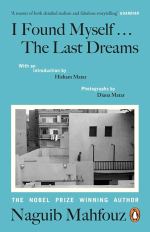 Mahfouz, Naguib. I Found Myself...The Last Dreams. Penguin Books Ltd (UK), 2026.