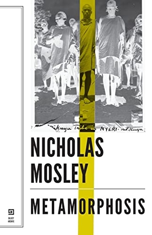 Mosley, Nicholas. Metamorphosis. Deep Vellum Publishing, 2014.