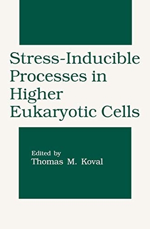 Koval, Thomas M. (Hrsg.). Stress-Inducible Processes in Higher Eukaryotic Cells. Springer US, 1997.
