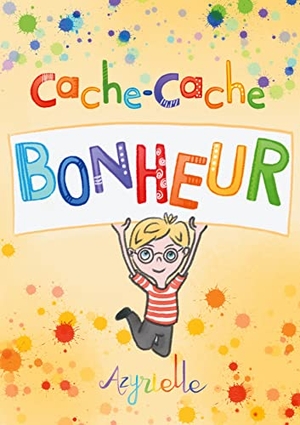 Jm, Azyrielle. Cache-Cache Bonheur. Books on Demand, 2021.