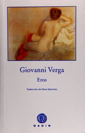 Verga, Giovanni. Eros. Gadir Editorial, S.L., 2009.