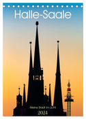 Halle/Saale - Meine Stadt im Licht (Tischkalender 2024 DIN A5 hoch), CALVENDO Monatskalender