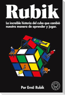 Rubik. La Increíble Historia del Cubo Que Cambió Nuestra Manera de Aprender Y Jugar / Cubed: The Puzzle of Us All