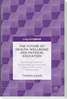 The Future of Health, Wellbeing and Physical Education