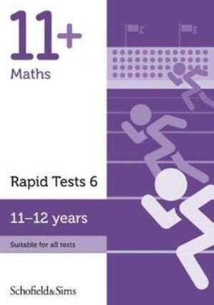 Brant / Rebecca Schofield & Sims. 11+ Maths Rapid Tests Book 6: Year 6-7, Ages 11-12. Schofield & Sims Ltd, 2018.