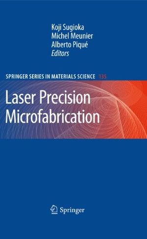 Sugioka, Koji / Alberto Piqué et al (Hrsg.). Laser Precision Microfabrication. Springer Berlin Heidelberg, 2012.