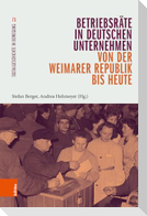 Betriebsräte in deutschen Unternehmen von der Weimarer Republik bis heute