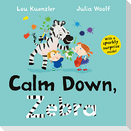Calm Down, Zebra
