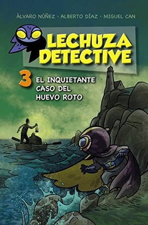 Núñez Sagredo, Álvaro / Díaz Pérez, Alberto et al. Lechuza Detective 3. El inquietante caso del huevo roto. Anaya Educación, 2015.