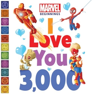 Higginson, Sheila Sweeny. Marvel Beginnings: I Love You 3,000. Disney - Rhcb, 2023.