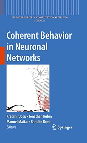 Josic, Kre¿imir / Ranulfo Romo et al (Hrsg.). Coherent Behavior in Neuronal Networks. Springer New York, 2012.