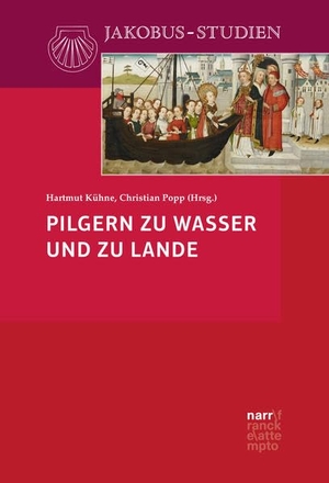 Kühne, Hartmut / Christian Popp (Hrsg.). Pilgern zu Wasser und zu Lande. Narr Dr. Gunter, 2022.