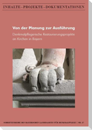 Von der Planung zur Ausführung - Denkmalpflegerische Restaurierungsprojekte an Kirchen in Bayern