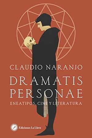 Naranjo, Claudio. Dramatis personae : eneatipos, cine y literatura. La Llave., 2019.